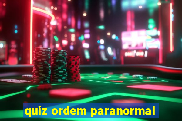 quiz ordem paranormal